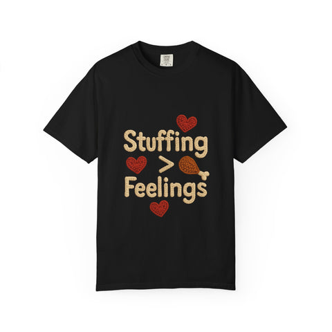 Funny Thanksgiving T-Shirt, Unisex Humor Shirt, Stuffing Over Feelings Tee, Holiday Casual Top, Gift for Foodies, Fall Apparel