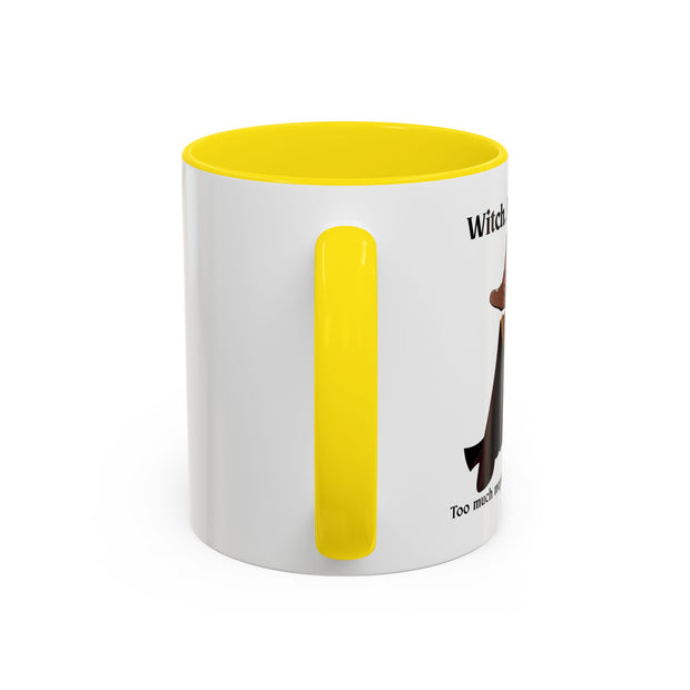 'Witch, Please. Too Much Magical To Handle' Wizard Accent Coffee Mug