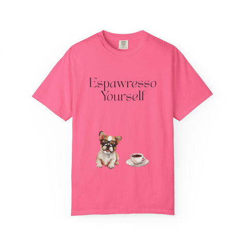 'Espawresso Yourself' French Bulldog Unisex T-Shirt