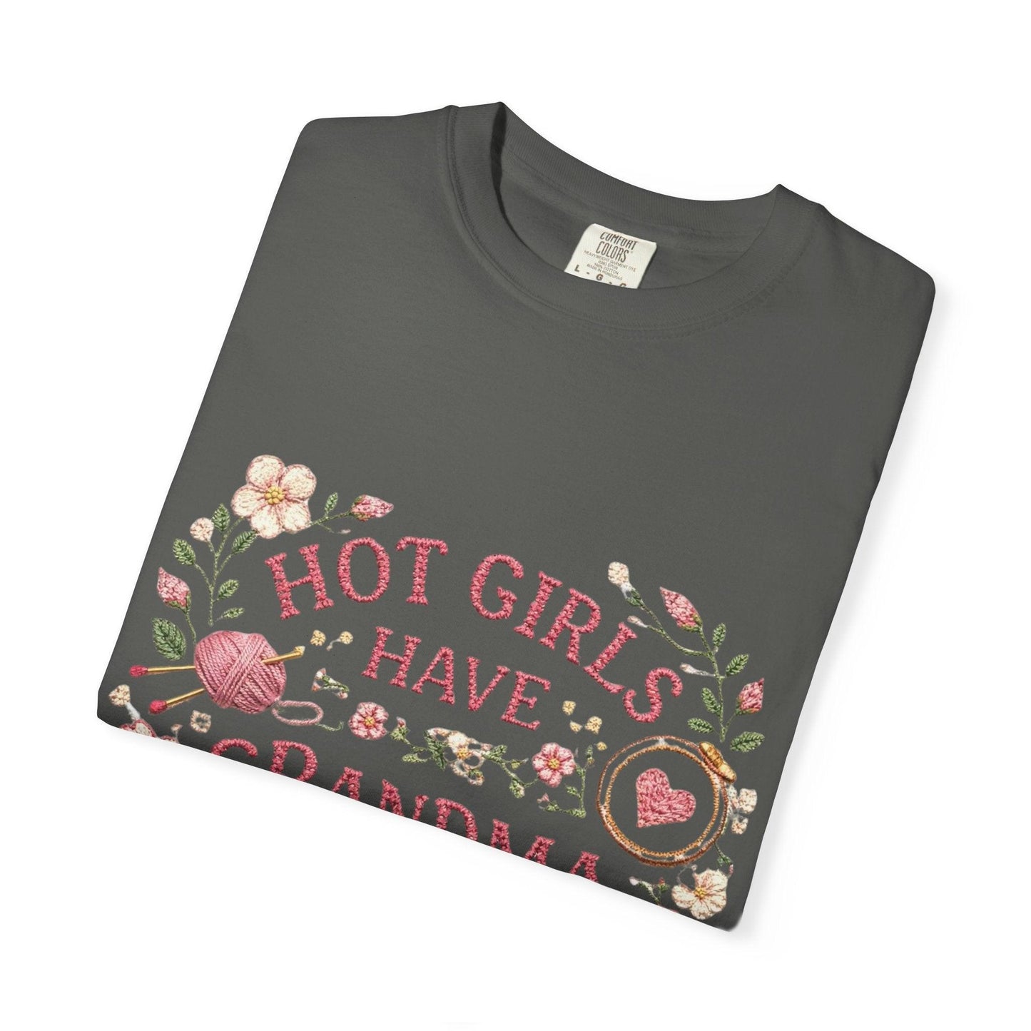 Hot Girls Have Grandma Hobbies T-Shirt | Floral Vintage Script