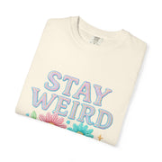 Stay Weird Floral Unisex T-Shirt, Fun Graphic Tee, Bohemian Style Top, Quirky Gift Idea, Casual Wear, Birthday Present