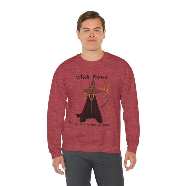 'Witch, Please. Too Much Magical To Handle' Wizard Unisex Crewneck Sweatshirt