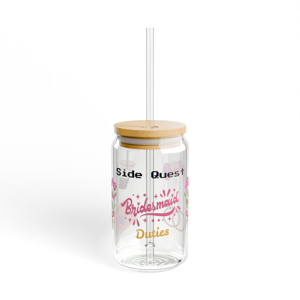 'Side Quest: Bridesmaid Duties' Sipper Glass