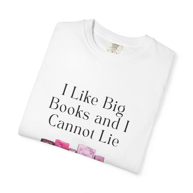 "I Like Big Books and I Cannot Lie" Unisex T-Shirt