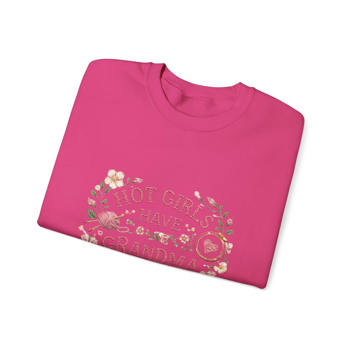 Hot Girls Have Grandma Hobbies Sweatshirt