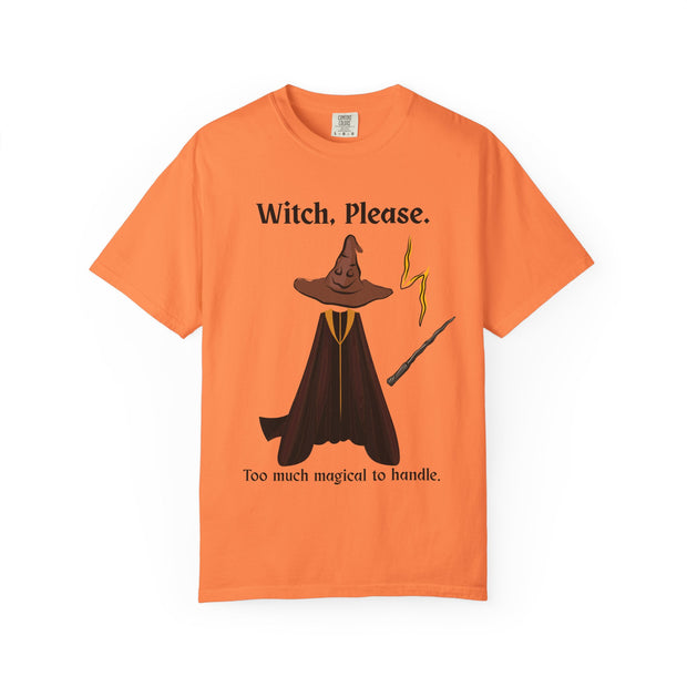 'Witch, Please. Too Much Magical To Handle' Wizard Unisex T-Shirt