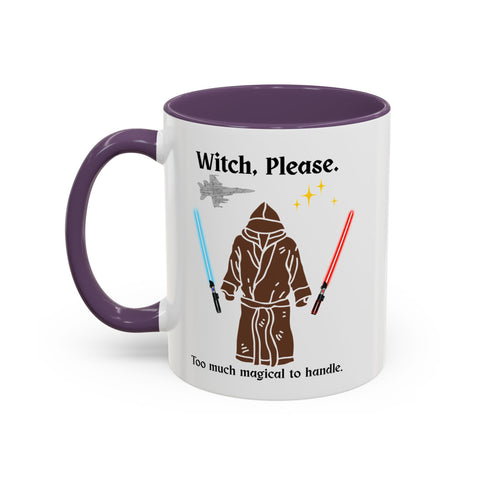 'Witch, Please. Too Much Magical To Handle.' Accent Coffee Mug