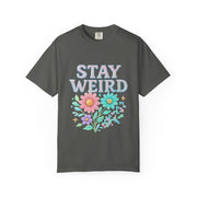 Stay Weird Floral Unisex T-Shirt, Fun Graphic Tee, Bohemian Style Top, Quirky Gift Idea, Casual Wear, Birthday Present