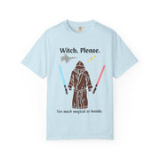 'Witch, Please. Too Much Magical to Handle.' Unisex T-Shirt