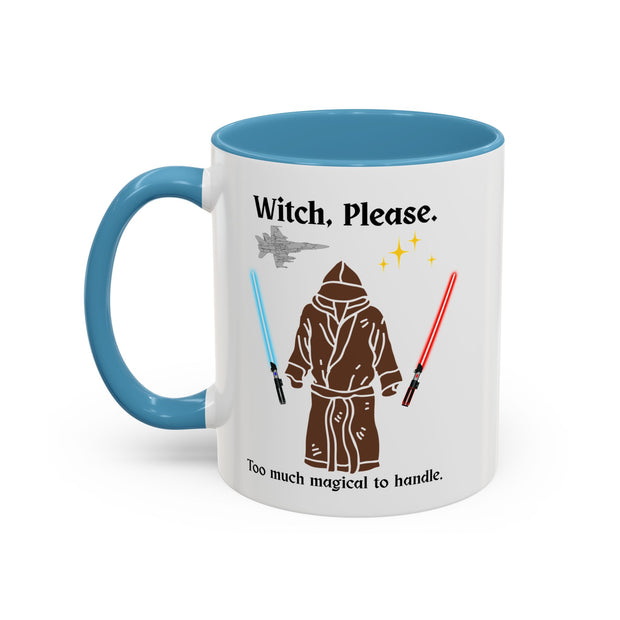 'Witch, Please. Too Much Magical To Handle.' Accent Coffee Mug
