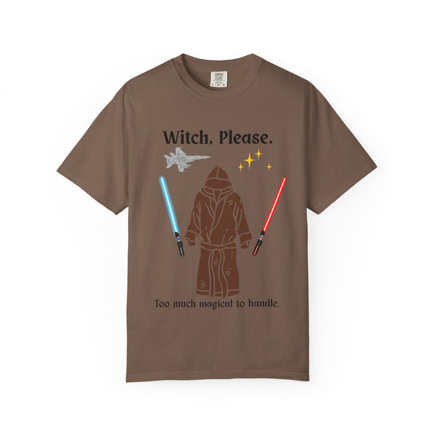 'Witch, Please. Too Much Magical to Handle.' Unisex T-Shirt