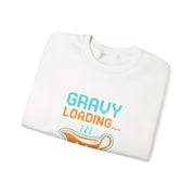 Gravy Loading Sweatshirt, Fun Unisex Crewneck, Thanksgiving Apparel, Casual Gift for Foodies, Humor Sweatshirt