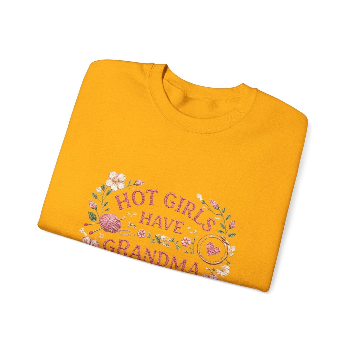Hot Girls Have Grandma Hobbies Sweatshirt