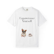 'Espawresso Yourself' French Bulldog Unisex T-Shirt
