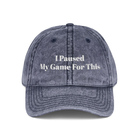 'I Paused My Game For This' Vintage Embroidered Cap