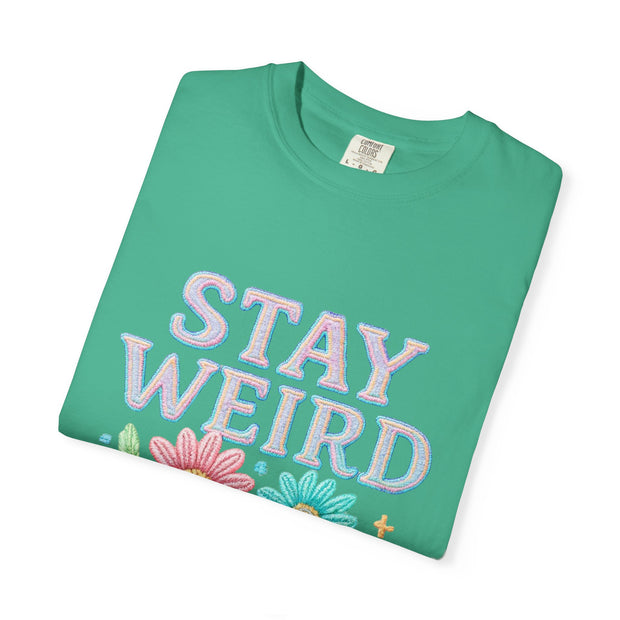 Stay Weird Floral Unisex T-Shirt, Fun Graphic Tee, Bohemian Style Top, Quirky Gift Idea, Casual Wear, Birthday Present