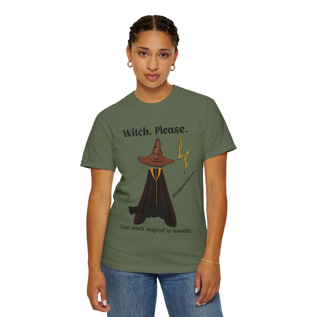 'Witch, Please. Too Much Magical To Handle' Wizard Unisex T-Shirt