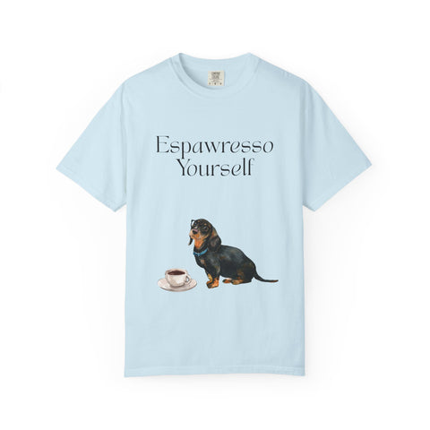 'Espawresso Yourself' Dachshund Unisex T-Shirt