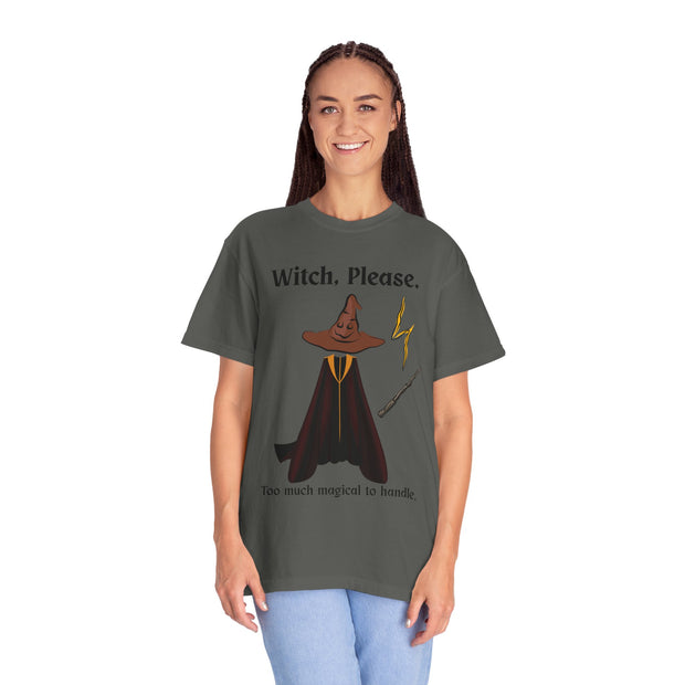 'Witch, Please. Too Much Magical To Handle' Wizard Unisex T-Shirt