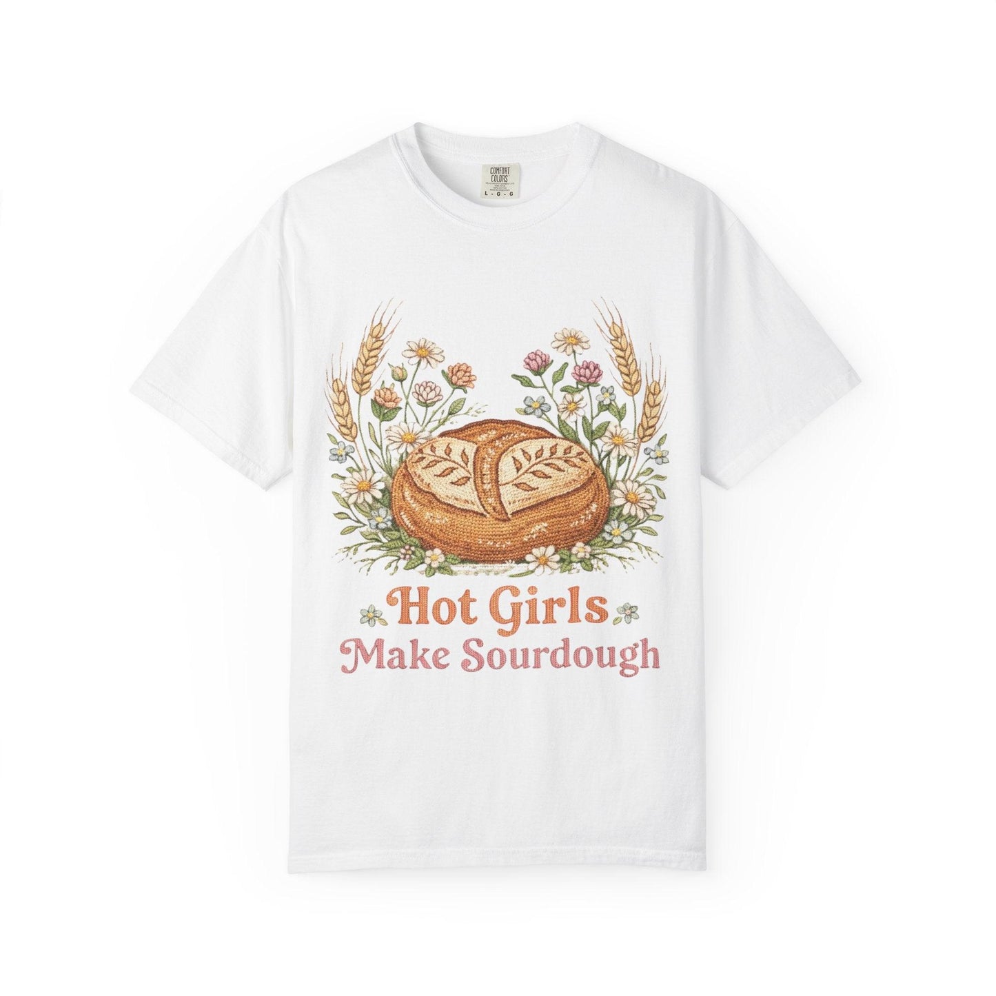 Hot Girls Make Sourdough T-Shirt | Sourdough Bread Illustration