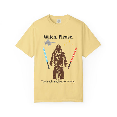 'Witch, Please. Too Much Magical to Handle.' Unisex T-Shirt