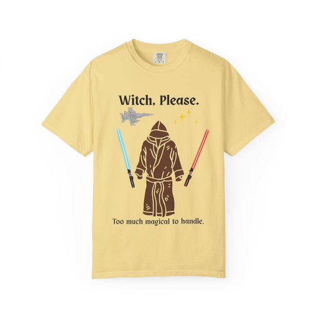 'Witch, Please. Too Much Magical to Handle.' Unisex T-Shirt