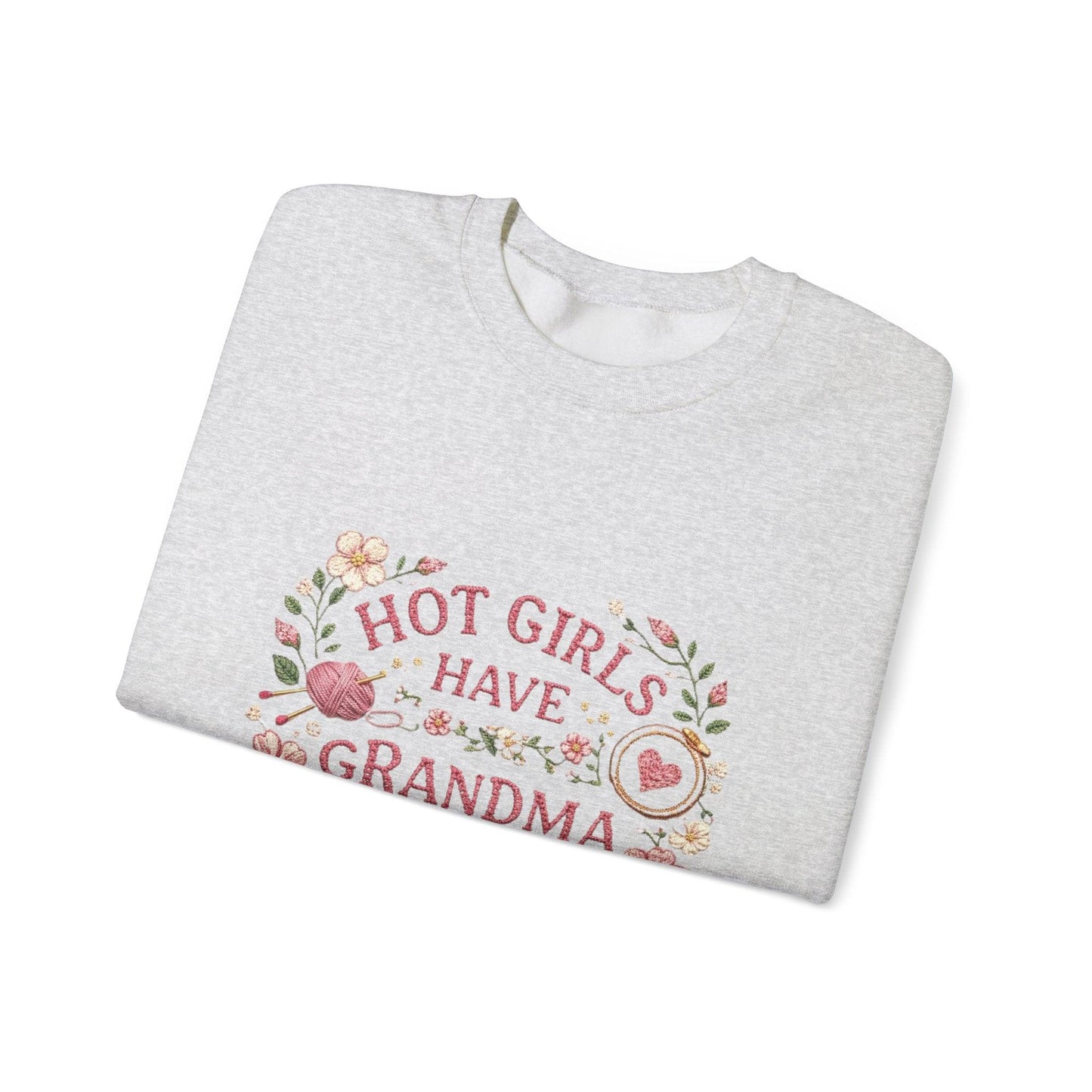 Hot Girls Have Grandma Hobbies Sweatshirt