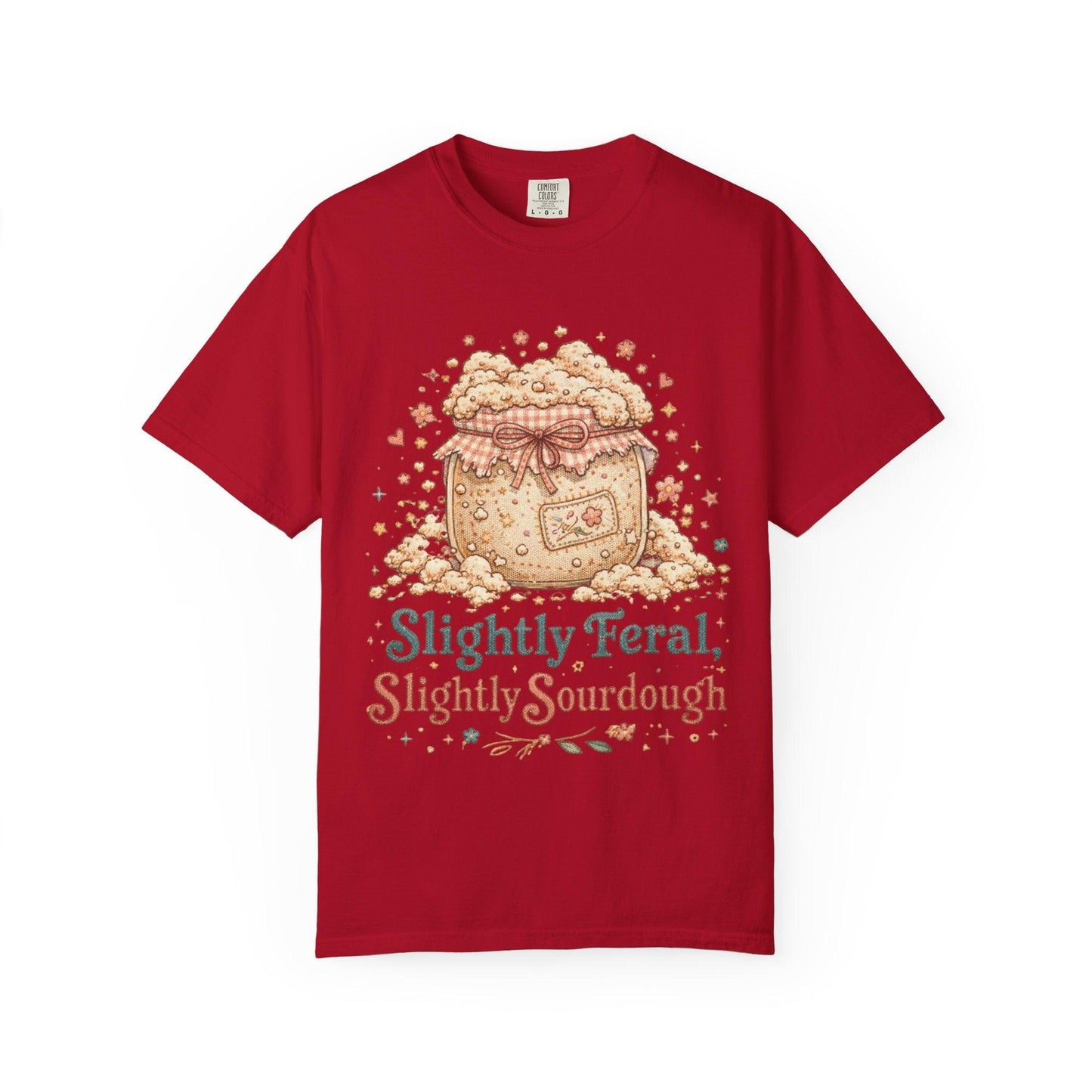 Slightly Feral Slightly Sourdough T-Shirt | Sourdough Starter Illustration