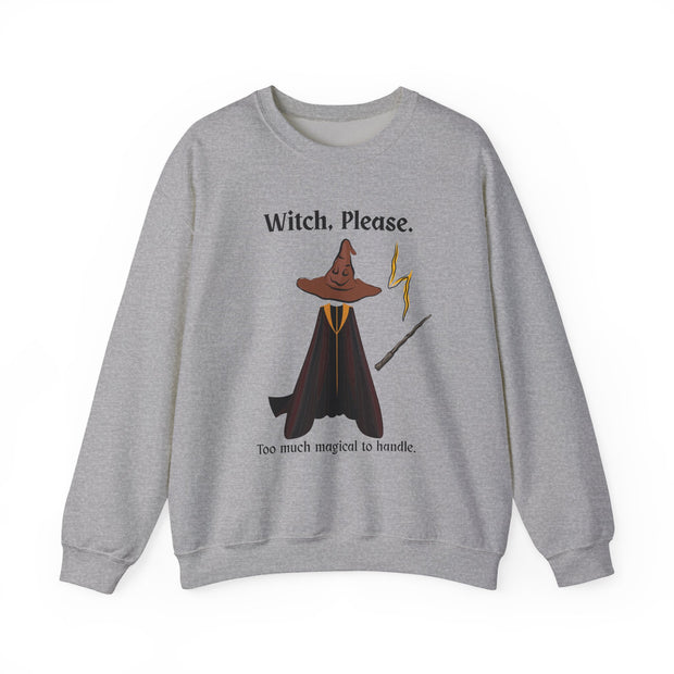 'Witch, Please. Too Much Magical To Handle' Wizard Unisex Crewneck Sweatshirt