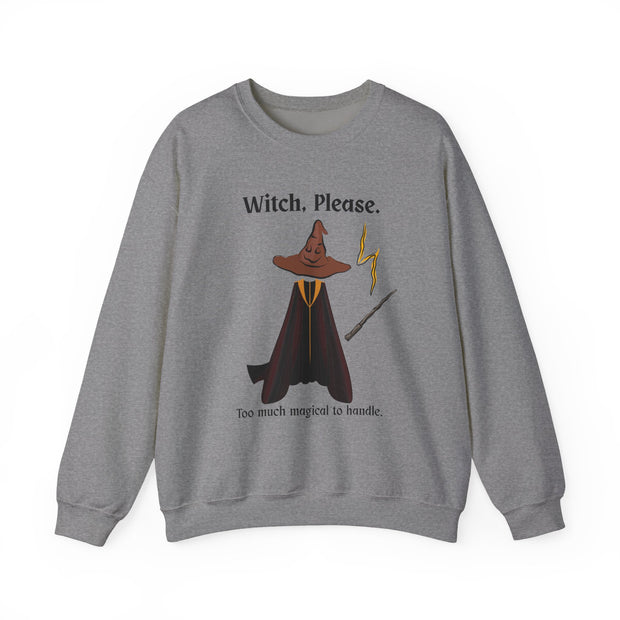 'Witch, Please. Too Much Magical To Handle' Wizard Unisex Crewneck Sweatshirt