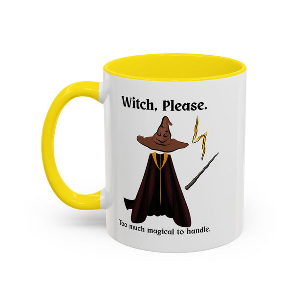 'Witch, Please. Too Much Magical To Handle' Wizard Accent Coffee Mug