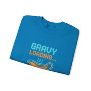 Gravy Loading Sweatshirt, Fun Unisex Crewneck, Thanksgiving Apparel, Casual Gift for Foodies, Humor Sweatshirt
