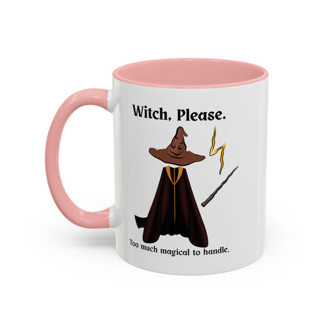 'Witch, Please. Too Much Magical To Handle' Wizard Accent Coffee Mug