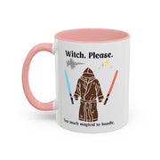 'Witch, Please. Too Much Magical To Handle.' Accent Coffee Mug