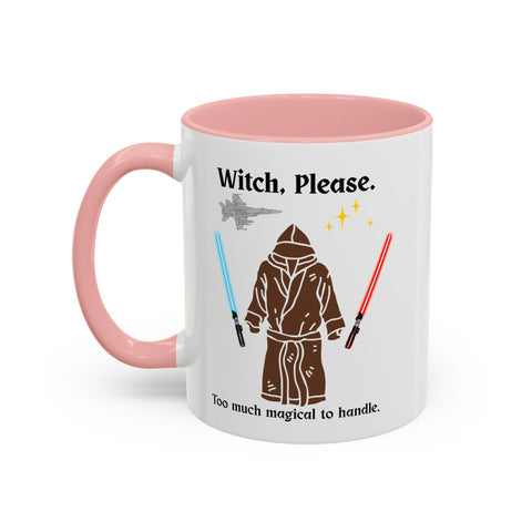 'Witch, Please. Too Much Magical To Handle.' Accent Coffee Mug