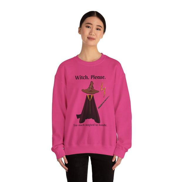 'Witch, Please. Too Much Magical To Handle' Wizard Unisex Crewneck Sweatshirt