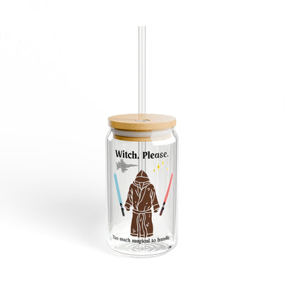 'Witch, Please. Too Much Magical To Handle.' Sipper Glass