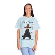 'Witch, Please. Too Much Magical To Handle' Wizard Unisex T-Shirt