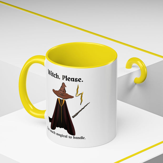 'Witch, Please. Too Much Magical To Handle' Wizard Accent Coffee Mug