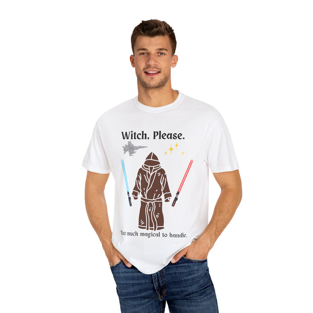 'Witch, Please. Too Much Magical to Handle.' Unisex T-Shirt