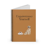 'Espawresso Yourself' Golden Retriever Spiral Notebook