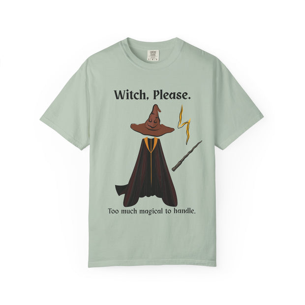'Witch, Please. Too Much Magical To Handle' Wizard Unisex T-Shirt