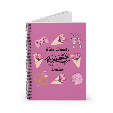 'Side Quest: Bridesmaid Duties' Spiral Notebook