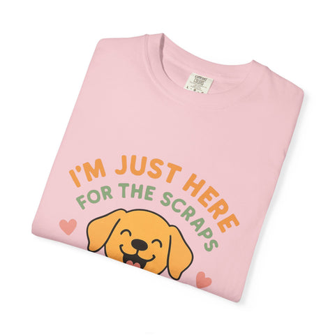 Funny Dog Lover T-Shirt, I'm Just Here for the Scraps Tee, Pet Apparel, Gift for Dog Owners, Animal Lover Shirt, Casual Wear