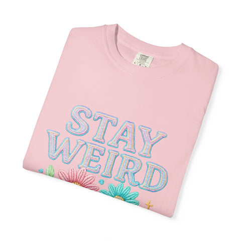 Stay Weird Floral Unisex T-Shirt, Fun Graphic Tee, Bohemian Style Top, Quirky Gift Idea, Casual Wear, Birthday Present