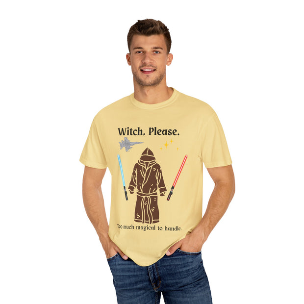 'Witch, Please. Too Much Magical to Handle.' Unisex T-Shirt