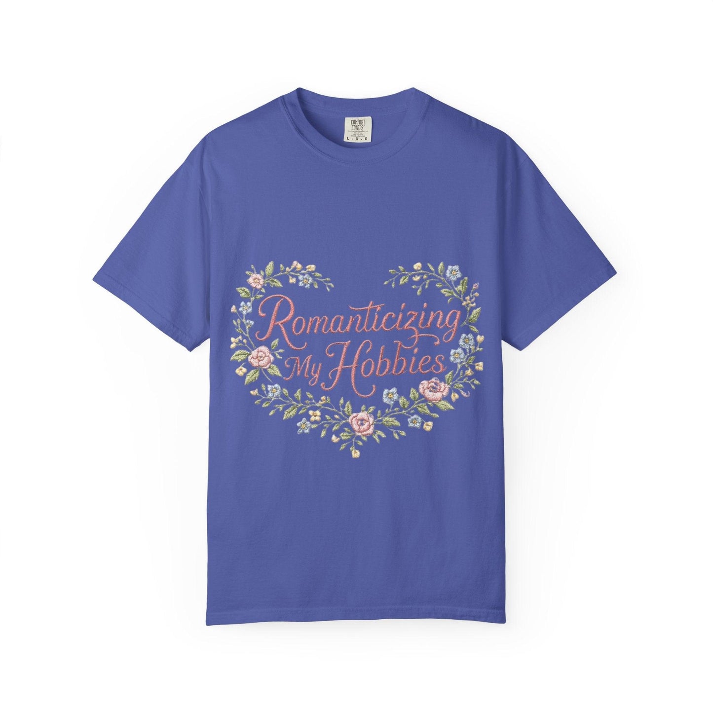 Romanticizing My Hobbies T-Shirt | Floral Heart Script Design