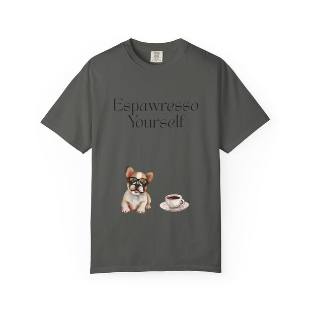 'Espawresso Yourself' French Bulldog Unisex T-Shirt