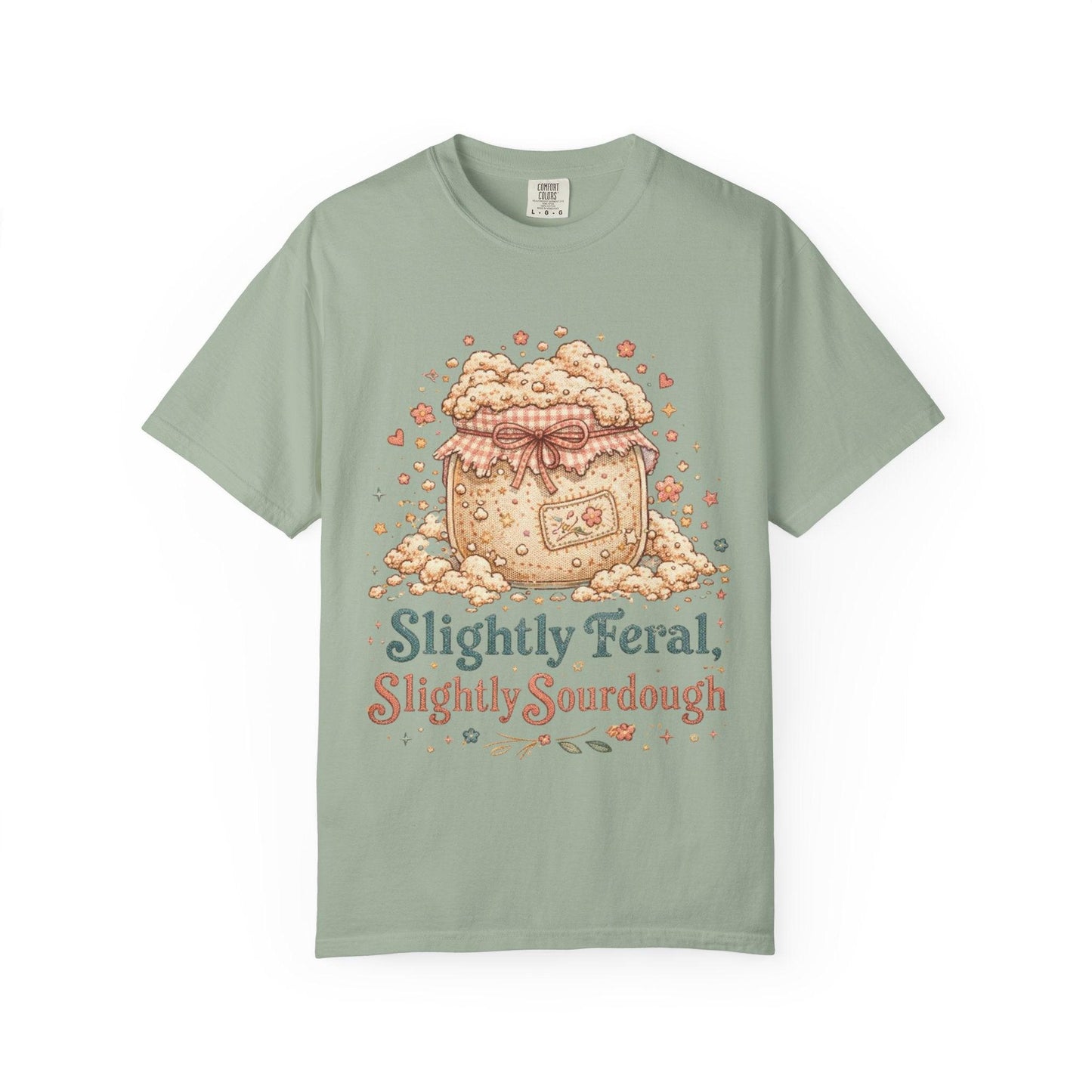 Slightly Feral Slightly Sourdough T-Shirt | Sourdough Starter Illustration