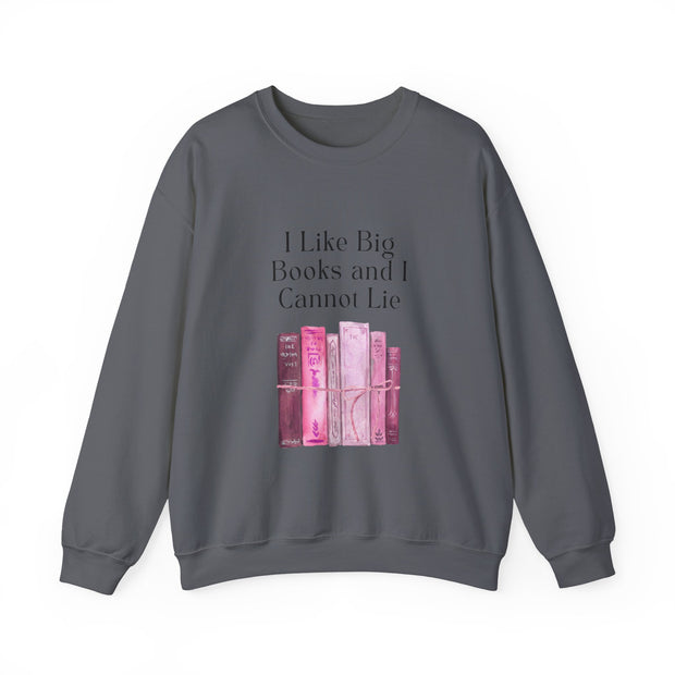 'I Like Big Books and I Cannot Lie' Unisex Crewneck Sweatshirt
